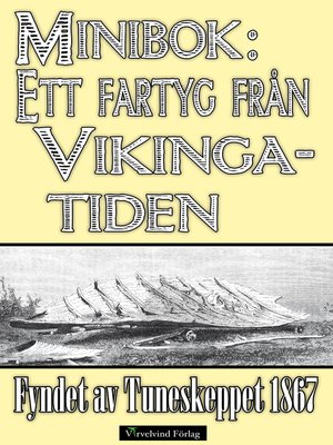 cover image of Ett fartyg från vikingatiden. Fyndet av Tuneskeppet år 1867.